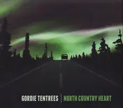 Gordie Tentrees - North Country Heart