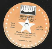 7inch Vinyl Single - Gordon Campbell - With A Woman Like You