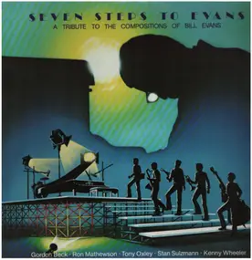 Gordon Beck · Ron Mathewson · Tony Oxley · Stan S - Seven Steps To Evans - A Tribute To The Compositions Of Bill Evans