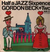 LP - Gordon Beck + Two - Half A Jazz Sixpence - Mono