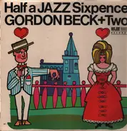 Gordon Beck + Two - Half A Jazz Sixpence