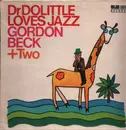 LP - Gordon Beck + Two - Dr Dolittle Loves Jazz