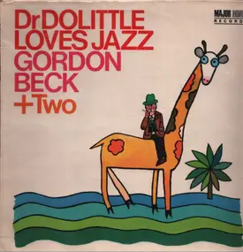 Gordon Beck + Two - Dr Dolittle Loves Jazz