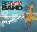 CD & DVD - Gordon Goodwin's Big Phat Band - Act Your Age - digipak
