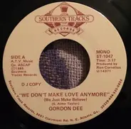 Gordon Dee - We Don't Make Love Anymore (We Just Make Believe)