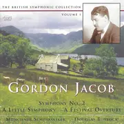 CD - Gordon Jacob - Symphony No 2 • A Little Symphony • A Festival Overture