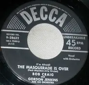 Gordon Jenkins And His Orchestra , Bob Craig - (I'm Afraid) The Masquerade Is Over