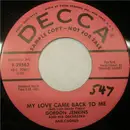 7inch Vinyl Single - Gordon Jenkins And His Orchestra And Chorus - My Love Came Back To Me / I Love You So