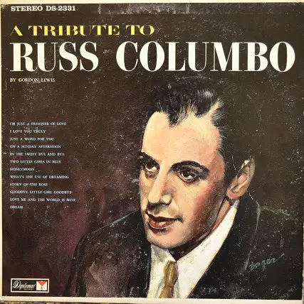 Gordon Lewis - A Tribute To Russ Columbo By Gordon Lewis