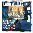 CD - Gordon Lee Quartet - Land Whales In New York