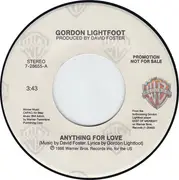 7inch Vinyl Single - Gordon Lightfoot - Anything For Love - Specialty Pressing