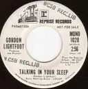 7inch Vinyl Single - Gordon Lightfoot - Talking In Your Sleep
