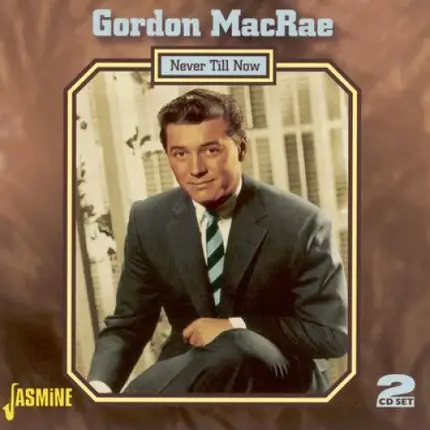 Gordon MacRae - Never Till Now
