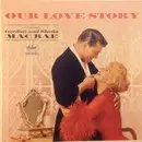 LP - Gordon MacRae And Sheila Macrae - Our Love Story