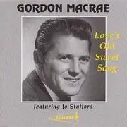 CD - Gordon MacRae Featuring Jo Stafford - Love's Old Sweet Song - Mono