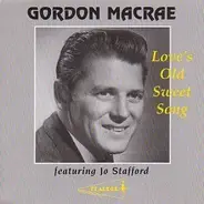 Gordon MacRae Featuring Jo Stafford - Love's Old Sweet Song