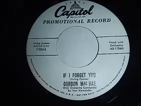 Gordon MacRae - If I Forget You / Now