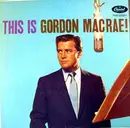 LP - Gordon Macrae - This Is Gordon Macrae!