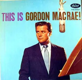 Gordon MacRae - This Is Gordon Macrae!