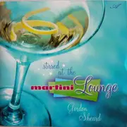CD - Gordon Sheard - Stirred At The Martini Lounge
