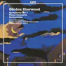 CD - Gordon Sherwood - Symphony No 1; Piano Concerto; Sinfonietta