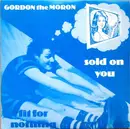 7inch Vinyl Single - Gordon The Moron - Fit For Nothing