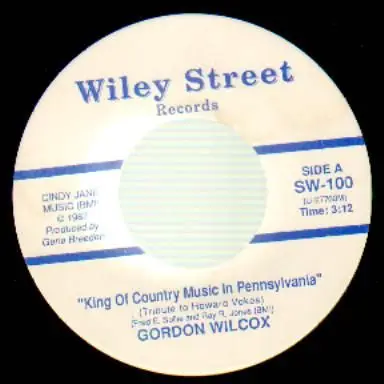 Gordon Wilcox - King Of Country Music In Pennsylvania / Blue Highway