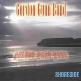 Gordon Band Gunn - Shoreside