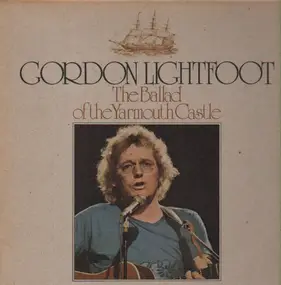 Gordon Lightfoot - The Ballad of the Yarmouth Castle