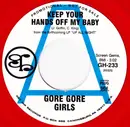 7inch Vinyl Single - Gore Gore Girls - Keep Your Hands Off My Baby / I'm Gonna Get You - red transparent pressing,promo