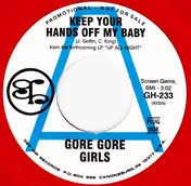 Gore Gore Girls - Keep Your Hands Off My Baby / I'm Gonna Get You