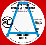 7inch Vinyl Single - Gore Gore Girls - Keep Your Hands Off My Baby / I'm Gonna Get You - red transparent pressing,promo