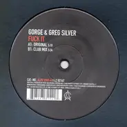 Gorge & Greg Silver - Fuck It
