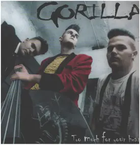 The Gorilla - TOO MUCH FOR YOUR HEART