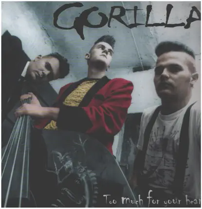Gorilla - TOO MUCH FOR YOUR HEART
