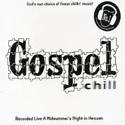 CD - Gospel Chill - God's Own Of Finest Chillin' Music! - Digipack