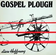 Gospel Plough - Diese Hoffnung