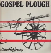 Gospel Plough - Diese Hoffnung