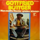 7inch Vinyl Single - Gottfried Böttger - Man Müßte Klavier Spielen Können