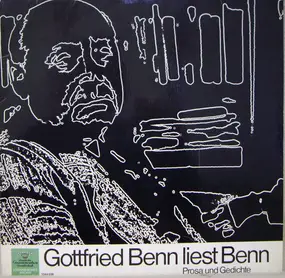 Gottfried Benn - Gottfried Benn Liest Benn - Prosa Und Gedichte
