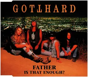 Gotthard - Father Is That Enough?