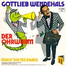7inch Vinyl Single - Gottlieb Wendehals - Der Ohrwurm / Mach Dir Nix Draus