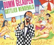 Wendehals Gottlieb - Dumm Gelaufen