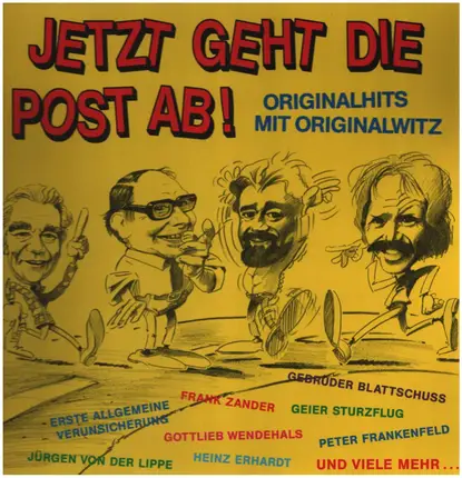 Gottlieb Wendehals / Erste Allgemeine Verunsicherung o.a. - Jetzt Geht Die Post Ab! (Originalhits Mit Originalwitz)