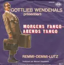 7inch Vinyl Single - Gottlieb Wendehals - Morgens Fango - Abends Tango