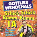 7inch Vinyl Single - Gottlieb Wendehals - Schick, Schick, Bumm, Bumm 1A