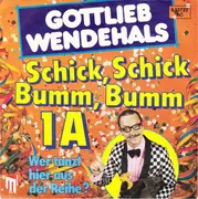 7inch Vinyl Single - Gottlieb Wendehals - Schick, Schick, Bumm, Bumm 1A