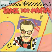 Gottlieb Wendehals - Tanz Den Mafia