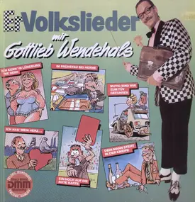 Gottlieb Wendehals - ErVolkslieder