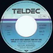 7'' - Gottlieb Wendehals - Wer Mich Heut' Kriegt, Der Hat Viel Spass (Ich Geh' Heut' Für'n Zehner Weg)
